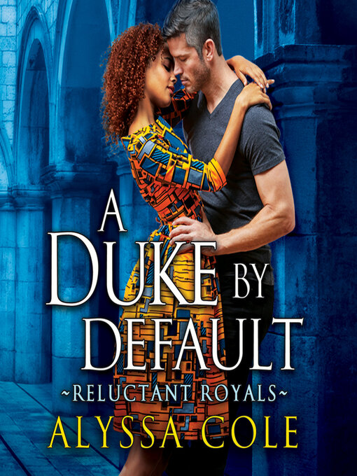 Title details for A Duke by Default by Alyssa Cole - Available
